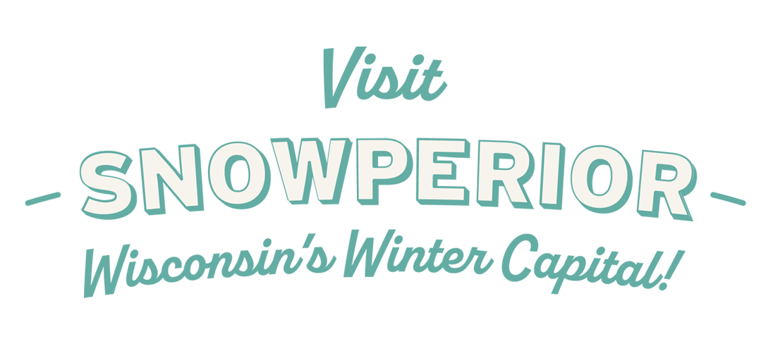Visit Snowperior, Wisconsin's Winter Capital!