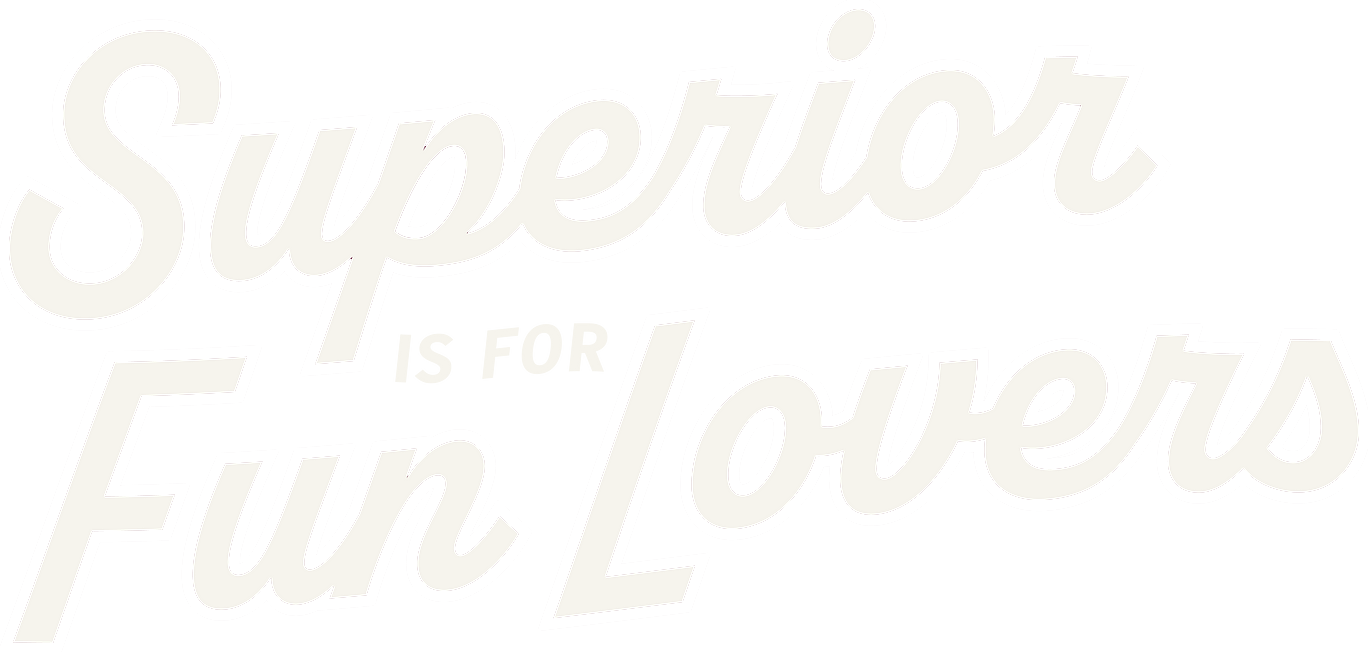 Superior is for Fun Lovers