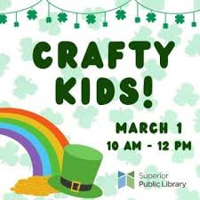 Festive flyer with green shamrocks and bunting, reading "Crafty Kids! March 1, 10 AM - 12 PM" alongside a rainbow, gold coins, and a green leprechaun hat. Event at Superior Public Library.