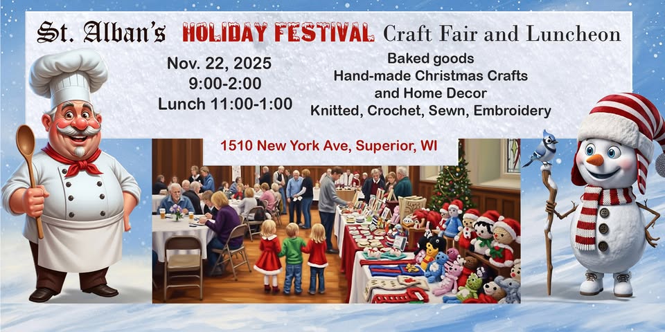 Flyer for St. Alban’s Holiday Festival Craft Fair and Luncheon, Nov. 22, 2025, 9am–2pm, lunch 11am–1pm, 1510 New York Ave, Superior, WI. Cartoon chef and snowman, with craft tables and families in the background.