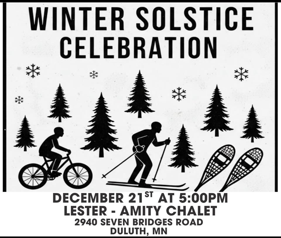 Black and white flyer for a Winter Solstice Celebration featuring silhouettes of a cyclist, a skier, snowshoes, pine trees, and snowflakes. Event details: December 21st, 5:00 PM, Lester-Amity Chalet, Duluth, MN.