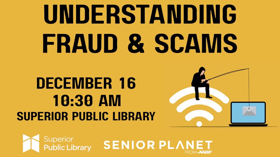 Event flyer with text: "Understanding Fraud & Scams. December 16, 10:30 AM, Superior Public Library." Includes library and Senior Planet logos and illustration of a person phishing from a laptop over a WiFi symbol.