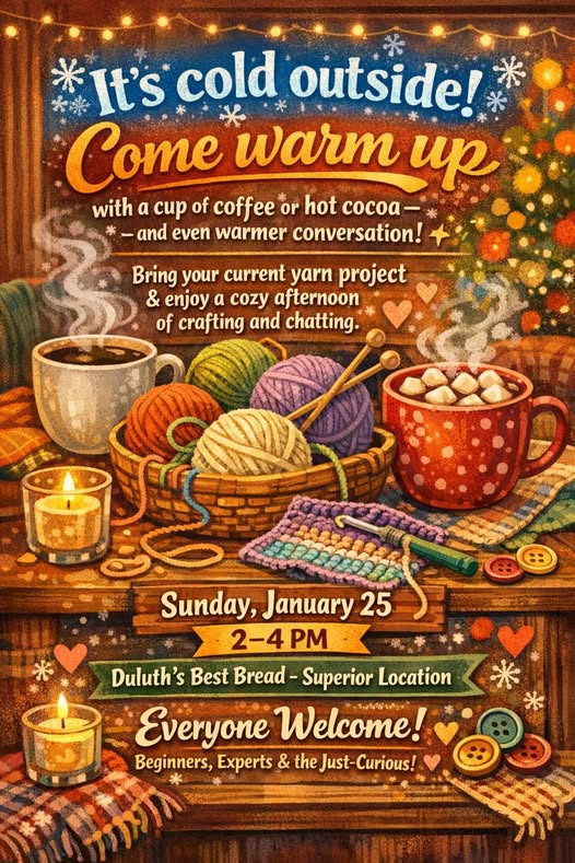A colorful, cozy invitation poster shows mugs of coffee and cocoa, yarn, knitted items, candles, and a decorated Christmas tree. It invites people to a yarn project gathering on January 25, 2-4 PM, at Duluth’s Best Bread.