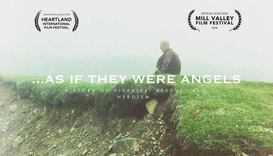 A man stands on a grassy, rocky landscape in misty weather. Text reads: "...AS IF THEY WERE ANGELS. A story of disaster, rescue, and heroism." Film festival selections are shown at the top.