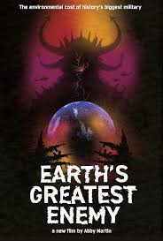 Movie poster for "Earth's Greatest Enemy" with a cracked Earth, military helicopters, explosions, and a looming dark figure above; the tagline reads, "The environmental cost of history's biggest military.