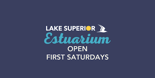 Graphic with the text "Lake Superior Estuarium Open First Saturdays" on a dark blue background, featuring a yellow dot and a white bird silhouette to the right of the word "Superior.