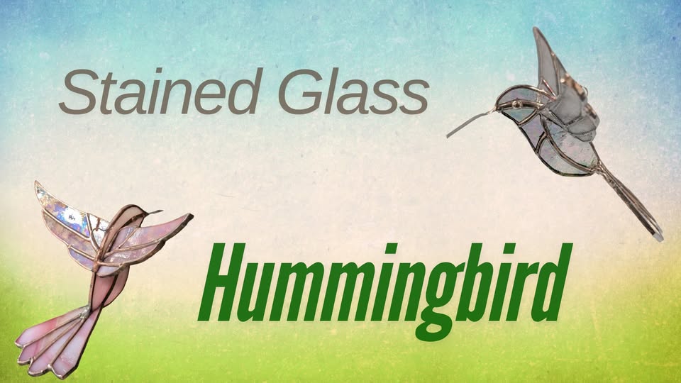 Two stained glass hummingbird ornaments on a blue and green gradient background with the words “Stained Glass Hummingbird.”.