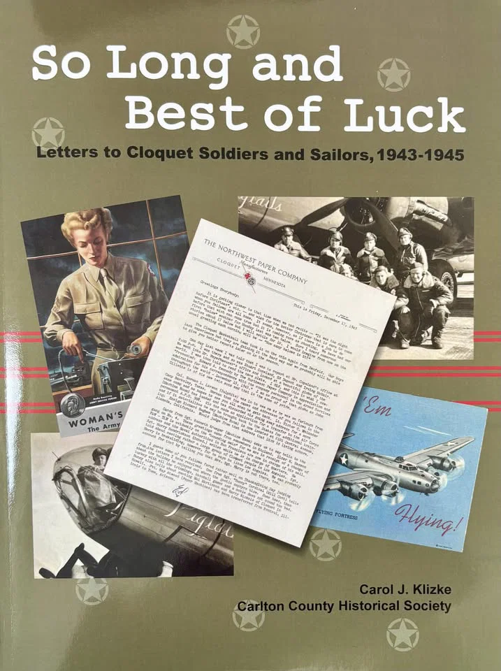 Book cover titled "So Long and Best of Luck: Letters to Cloquet Soldiers and Sailors, 1943-1945" with vintage photos of WWII soldiers, a letter, and a woman in uniform. Author: Carol J. Klizke.
