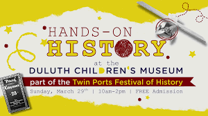 Promotional graphic for "Hands-On History" at the Duluth Children’s Museum, part of the Twin Ports Festival of History, on Sunday, March 29th from 10am–2pm with free admission; features vintage items and playful design.