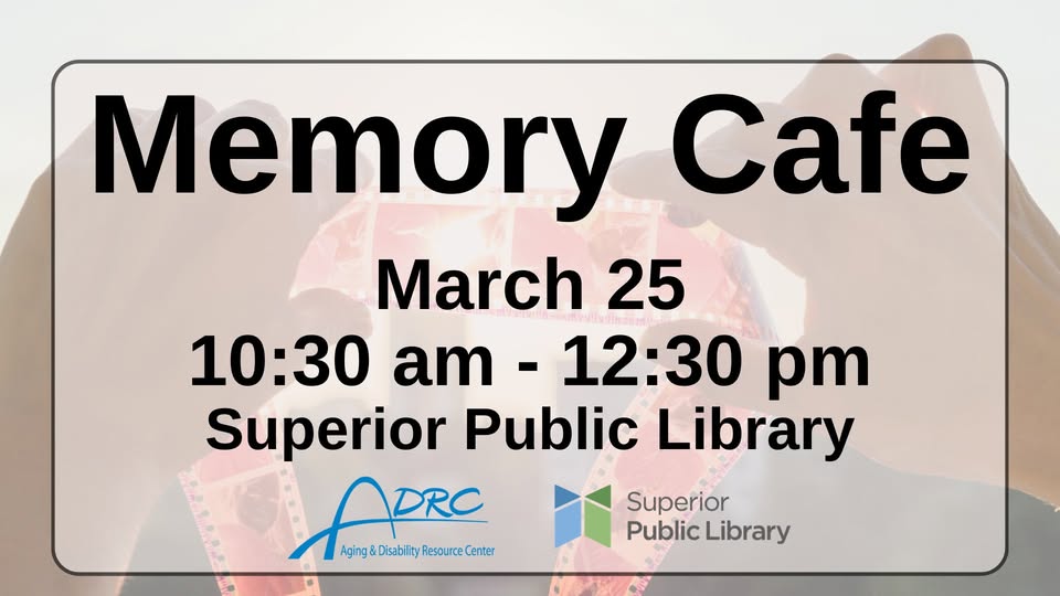 Flyer for "Memory Cafe" on March 25, 10:30 am - 12:30 pm at Superior Public Library, hosted by ADRC and Superior Public Library. Background image shows hands holding a heart shape.