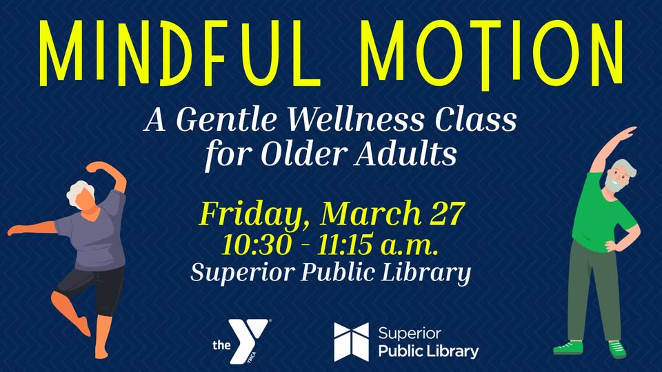 Event flyer for "Mindful Motion: A Gentle Wellness Class for Older Adults," on Friday, March 27, 10:30–11:15 a.m. at Superior Public Library. Illustrations of two older adults stretching. Logos: YMCA and Superior Public Library.