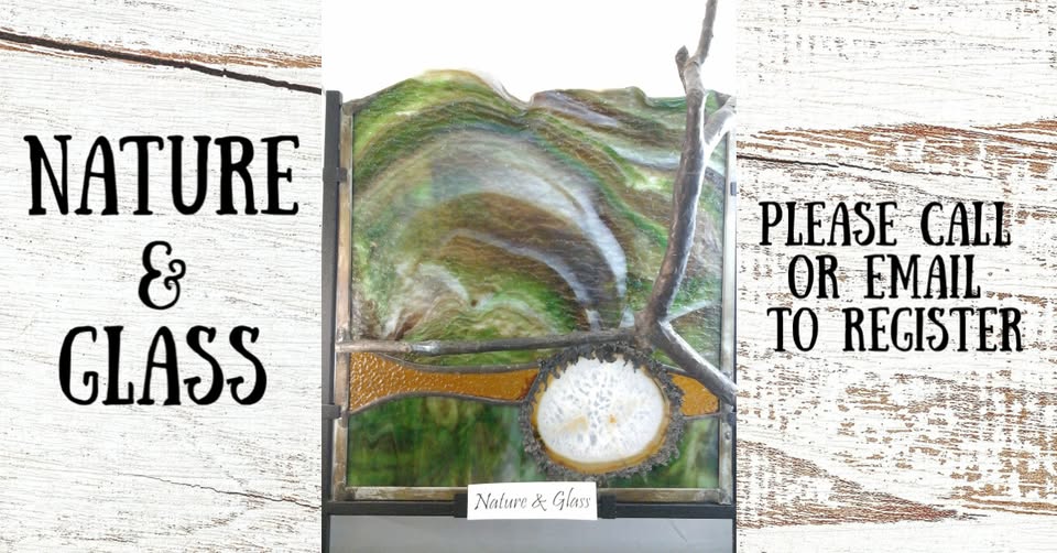 Advertisement with rustic wood background featuring the words "Nature & Glass" on the left and "Please call or email to register" on the right, with an abstract green and brown glass artwork in the center.