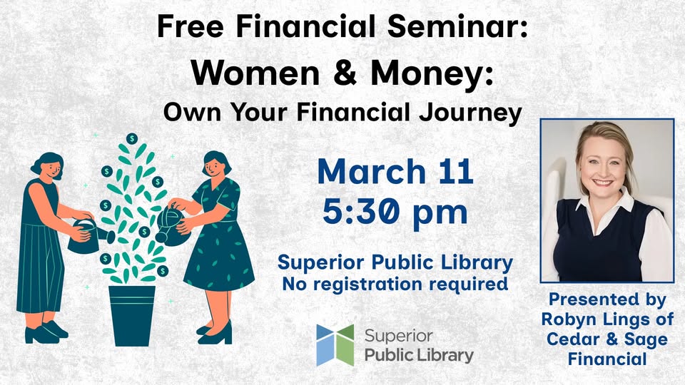 A flyer for a free financial seminar titled "Women & Money: Own Your Financial Journey," held March 11 at 5:30 pm at Superior Public Library. Includes illustrations of women with a money tree and a photo of presenter Robyn Lings.