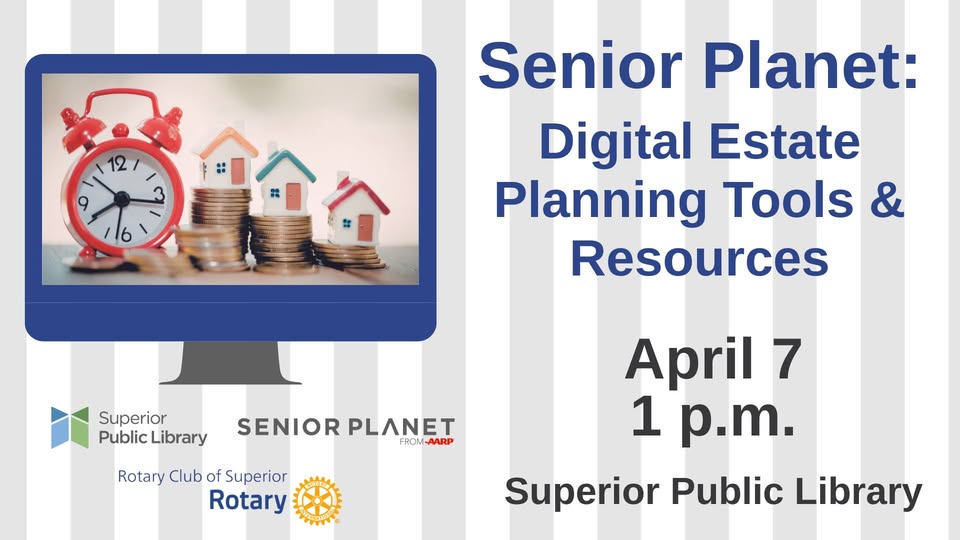 Senior Planet: Digital Estate Planning Tools & Resources @ Superior Public Library -Superior