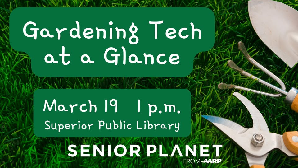 Event flyer on grass background with gardening tools. Text reads: "Gardening Tech at a Glance. March 19 | 1 p.m. Superior Public Library. Senior Planet from AARP.