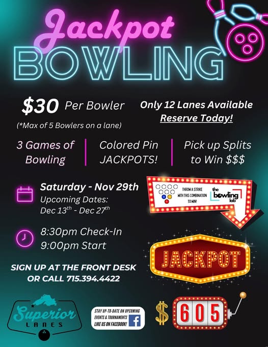 Colorful flyer for "Jackpot Bowling" at Superior Lanes. $30 per bowler, 3 games, colored pin jackpots, prizes, and split challenges. Event on Nov 29th, 8:30pm check-in, 9pm start. Only 12 lanes; sign up at front desk.