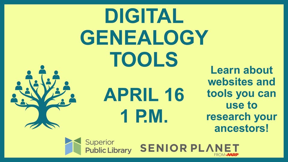 Event flyer with a tree graphic featuring connected people icons. Text reads: “Digital Genealogy Tools, April 16, 1 P.M. Learn about websites and tools to research your ancestors!” Logos for Superior Public Library and Senior Planet are shown.