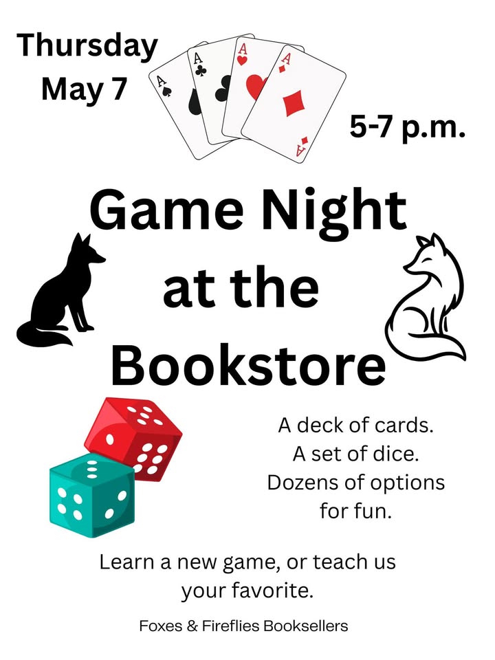Flyer for "Game Night at the Bookstore" on Thursday, May 7 from 5–7 p.m. Features playing cards, dice, fox illustrations, and details about learning new games at Foxes & Fireflies Booksellers.