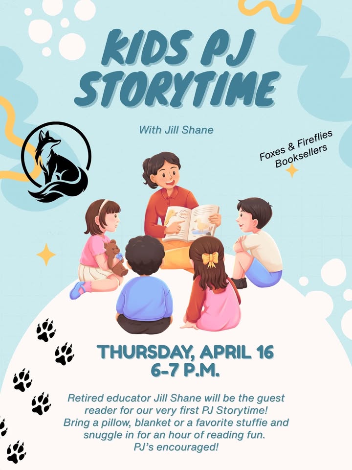 Illustration of a woman reading a book to four children sitting on the floor with stuffed animals. Event details: "Kids PJ Storytime," April 16, 6-7 P.M., at Foxes & Fireflies Booksellers. Pajamas and cozy items encouraged.