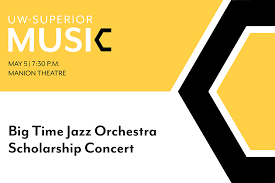 UW-Superior Music event poster with yellow and white geometric design. Text reads: "Big Time Jazz Orchestra Scholarship Concert, May 5, 7:30 PM, Manion Theatre.
