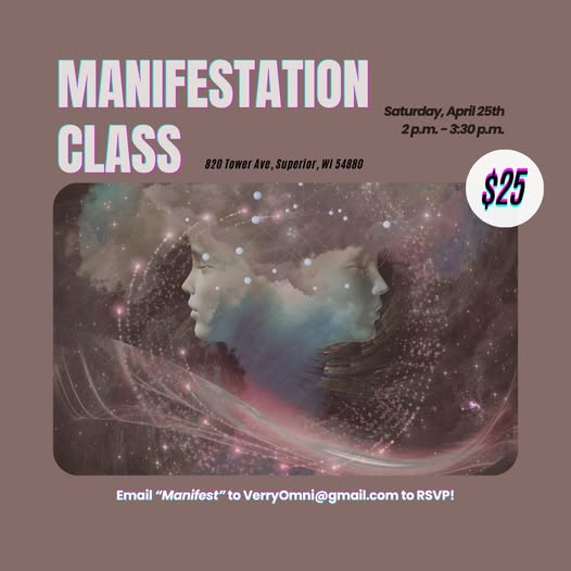 Event flyer for a Manifestation Class with ethereal double-exposure profile faces, cosmic background, and event details: April 25th, 2–3:30 p.m., $25, at 820 Tower Ave, Superior, WI. RSVP email provided.
