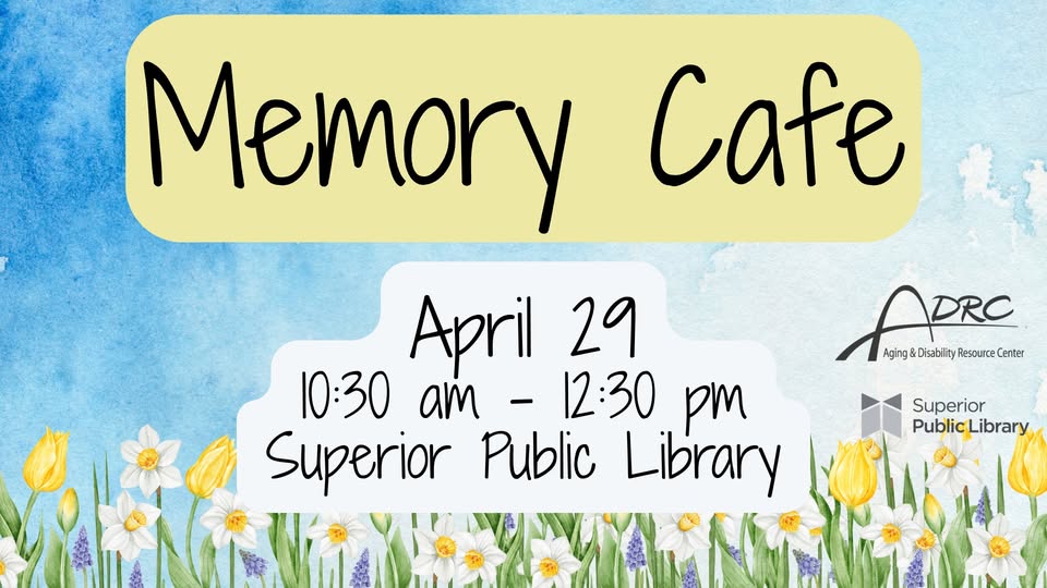 Event flyer for “Memory Cafe” on April 29, 10:30 am - 12:30 pm at Superior Public Library. Background features a blue sky with yellow and white flowers. ADRC and Superior Public Library logos are included.