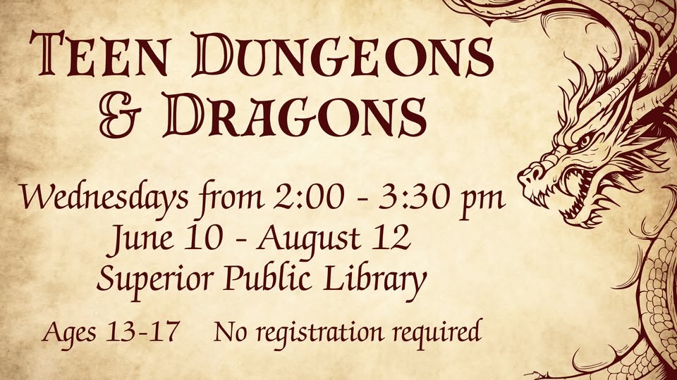 Event flyer with a dragon illustration, advertising "Teen Dungeons & Dragons" at Superior Public Library, Wednesdays 2:00-3:30 pm, June 10-August 12, for ages 13-17; no registration required.