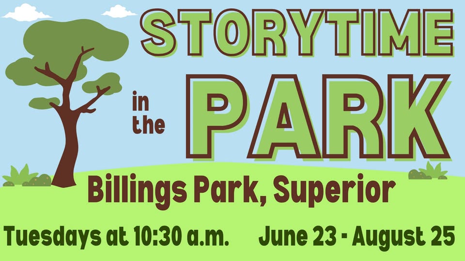 A graphic with a tree and grass advertising "Storytime in the Park" at Billings Park, Superior. It states: Tuesdays at 10:30 a.m., June 23 - August 25. The background is light blue with clouds.