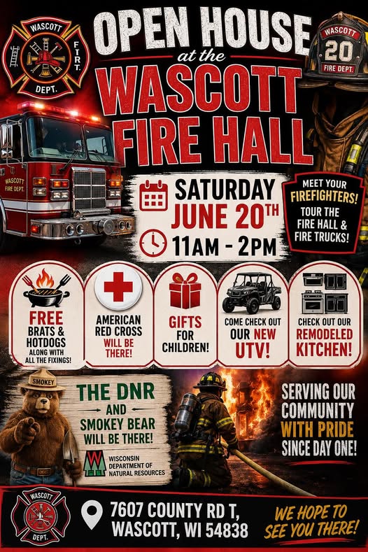 Open house flyer for Wascott Fire Hall. Event is June 20, 11am-2pm. Features free food, kids' gifts, fire truck tours, DNR/Smokey Bear, new UTV, remodeled kitchen. Address: 7607 County Rd T, Wascott, WI.
