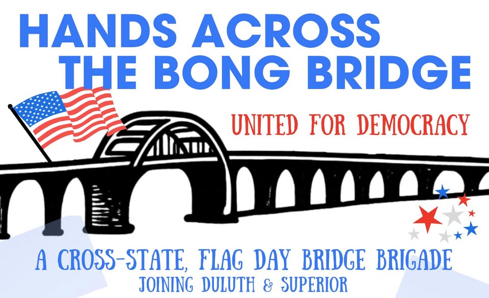 A graphic shows a bridge with an American flag and text: "Hands Across the Bong Bridge—United for Democracy—A cross-state, Flag Day bridge brigade joining Duluth & Superior," with red and blue stars.