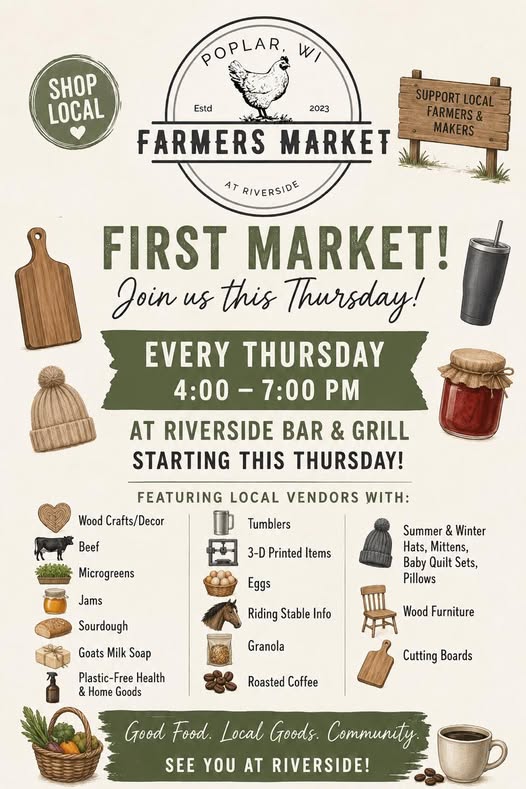Flyer for the Poplar, WI Farmers Market, announcing its first market this Thursday, 4–7PM, at Riverside Bar & Grill. Includes list of local vendors and goods like crafts, food, gifts, and a “Shop Local” theme.