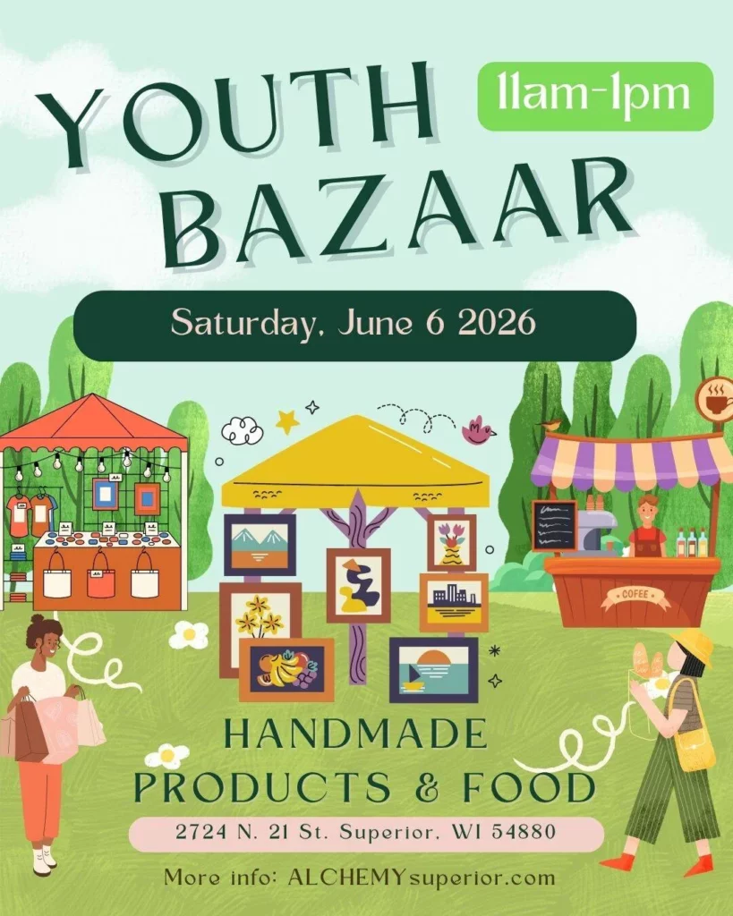 Colorful flyer for a Youth Bazaar on June 6, 2026, 11am–1pm, featuring handmade products and food. Includes images of market stalls, art, and people. Location: 2724 N. 21 St., Superior, WI.