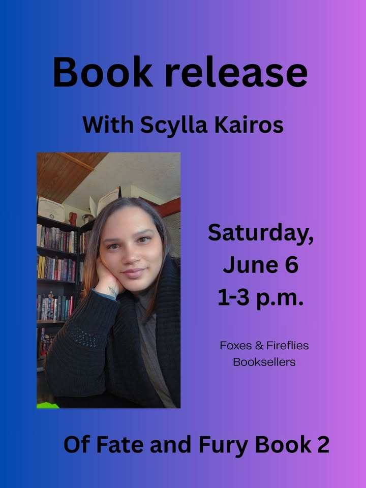 A promotional flyer for a book release event features a woman smiling in front of bookshelves. Text details the event: "Book release with Scylla Kairos, Saturday, June 6, 1-3 p.m., Foxes & Fireflies Booksellers. Of Fate and Fury Book 2.