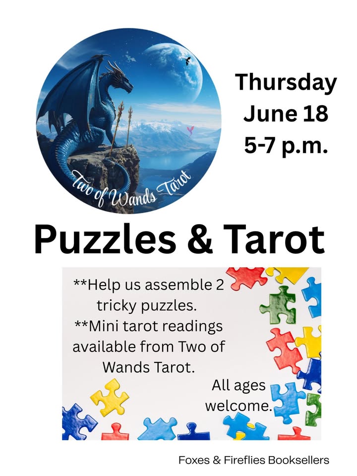 Event flyer for "Puzzles & Tarot" on Thursday, June 18, 5–7 p.m. Includes a dragon image, puzzle pieces, and details about assembling puzzles and mini tarot readings. All ages welcome, Foxes & Fireflies Booksellers.