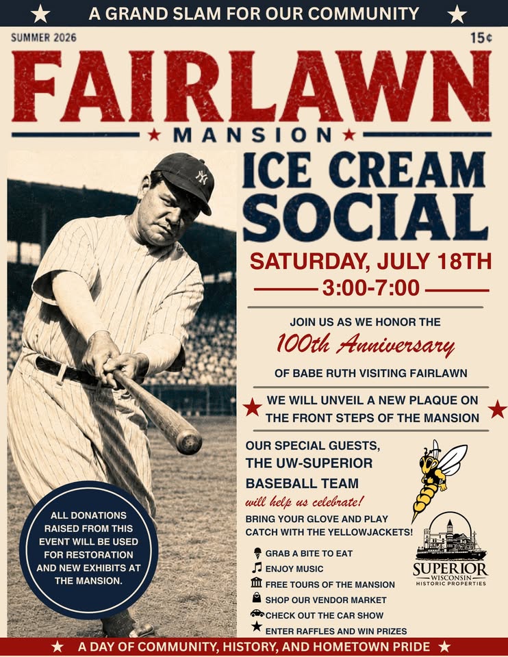A vintage-style poster features Babe Ruth swinging a baseball bat. Text promotes the Fairlawn Mansion Ice Cream Social on Saturday, July 18th, celebrating 100 years since Babe Ruth’s visit, with family activities and the UW-Superior baseball team.