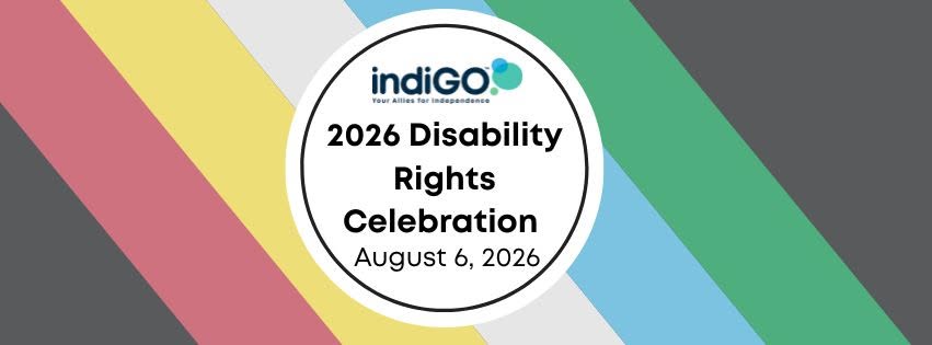 A circular logo with "indiGO 2026 Disability Rights Celebration August 6, 2026" on a background with diagonal stripes in yellow, gray, green, blue, pink, and red.
