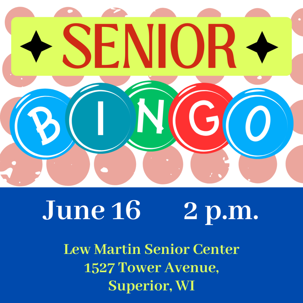 Colorful flyer for Senior Bingo event on June 16 at 2 p.m. at Lew Martin Senior Center, 1527 Tower Avenue, Superior, WI. The word "Bingo" is spelled out in large, colorful circles.