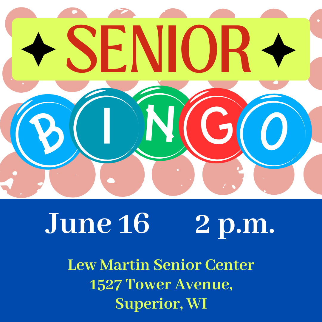 Colorful flyer for Senior Bingo event on June 16 at 2 p.m. at Lew Martin Senior Center, 1527 Tower Avenue, Superior, WI. The word "Bingo" is spelled out in large, colorful circles.