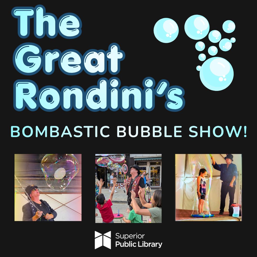 Promotional image for "The Great Rondini's Bombastic Bubble Show!" with images of a performer making bubbles, children watching, and the Superior Public Library logo at the bottom.