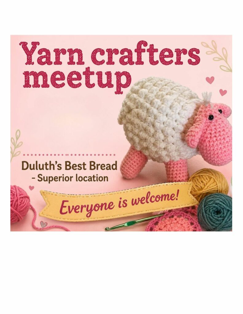 A flyer with a crocheted sheep and yarn balls invites people to a "Yarn crafters meetup" at Duluth's Best Bread, Superior location, with the message "Everyone is welcome!" on a pink background.