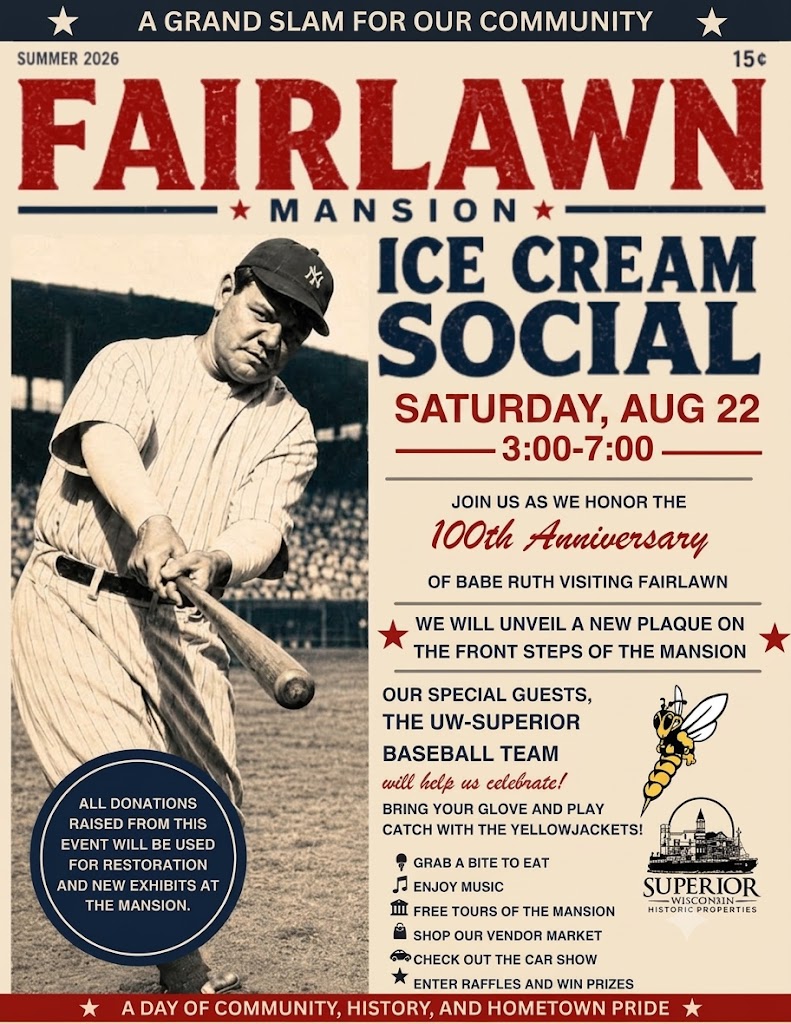 A vintage-style poster for the Fairlawn Mansion Ice Cream Social, featuring a photo of Babe Ruth swinging a bat. Event details include date, time, activities, and mention of the UW-Superior baseball team.