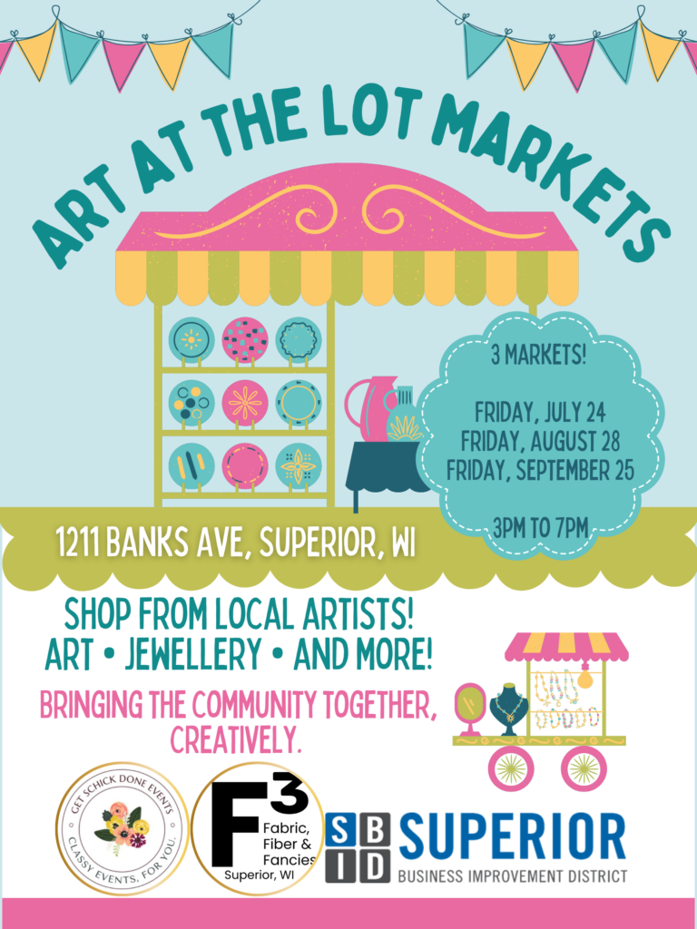 Colorful flyer for “Art at the Lot Markets” in Superior, WI, featuring a market stand, bunting, event dates, and details about local art, jewelry, and vendors.