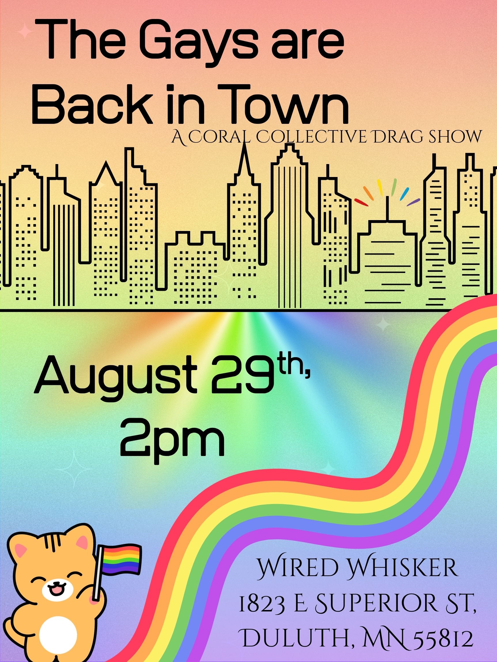 Bright drag show flyer with city skyline, rainbow, happy cat waving pride flag, and text: “The Gays are Back in Town. August 29th, 2pm. Wired Whisker, 1823 E Superior St, Duluth, MN 55812.”.