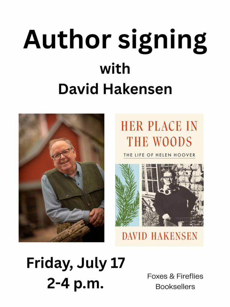 Author David Hakensen stands smiling next to a book cover for "Her Place in the Woods: The Life of Helen Hoover." Event details: Author signing, Friday, July 17, 2–4 p.m., Foxes & Fireflies Booksellers.