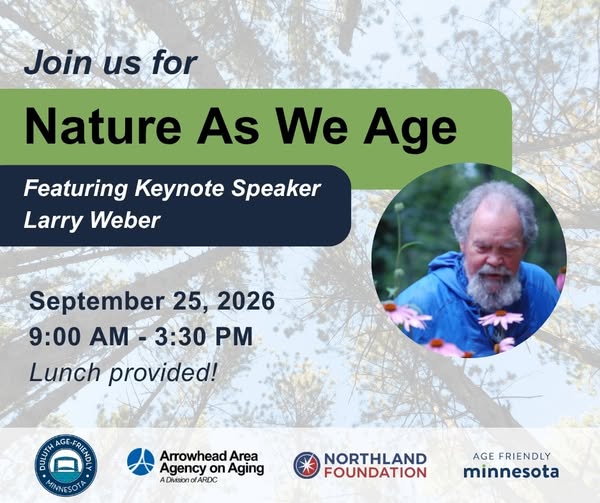 Event flyer for "Nature As We Age" on September 25, 2026, 9:00 AM–3:30 PM, featuring Larry Weber as keynote speaker. Photo of an older man outdoors. Lunch provided. Logos of supporting organizations are shown.