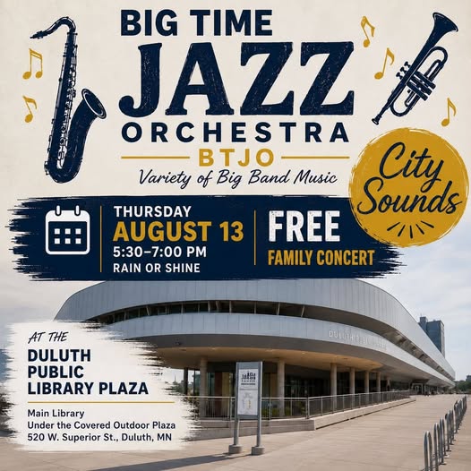 Poster for a free Big Time Jazz Orchestra concert on August 13, 5:30-7:00 pm, at the Duluth Public Library Plaza, featuring big band music. The event happens rain or shine.