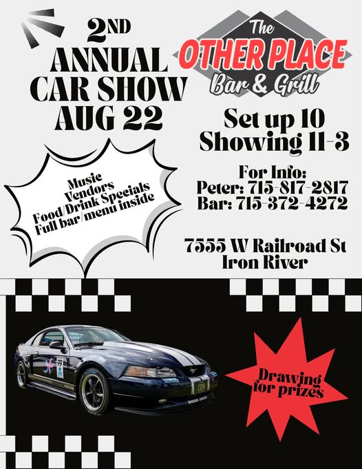Flyer for “2nd Annual Car Show Aug 22” at The Other Place Bar & Grill, Iron River. Includes setup time, contact info, prizes, and photo of a black sports car with racing decals.
