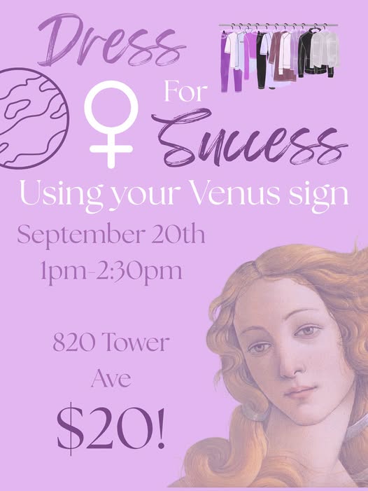 Flyer with “Dress for Success Using Your Venus Sign.” Event on September 20th, 1–2:30 pm, at 820 Tower Ave, $20. Venus symbol, rack of clothes, and painting of a woman on a purple background.