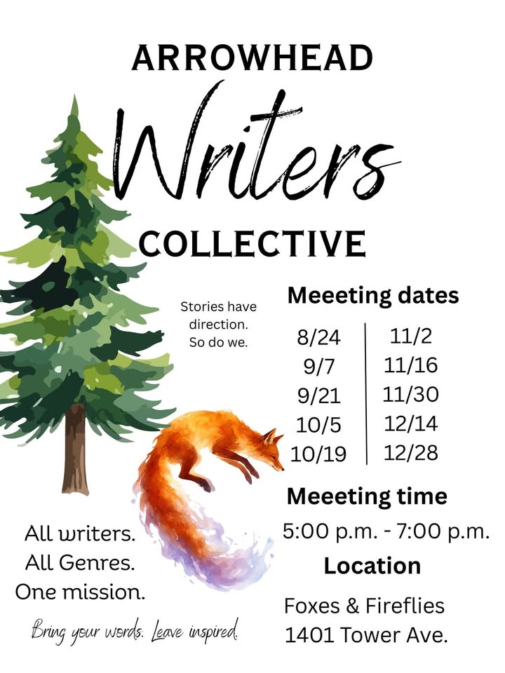 Flyer for Arrowhead Writers Collective with a tree, red fox, and meeting dates listed, from 8/24 to 12/28. Meetings are Thursdays, 5–7 pm, at Foxes & Fireflies, 1401 Tower Ave.