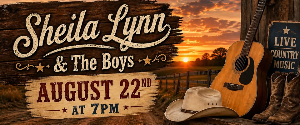 Concert poster for Sheila Lynn & The Boys on August 22 at 7 PM, featuring a sunset, guitar, cowboy hat, boots, and a sign reading “Live Country Music.”.